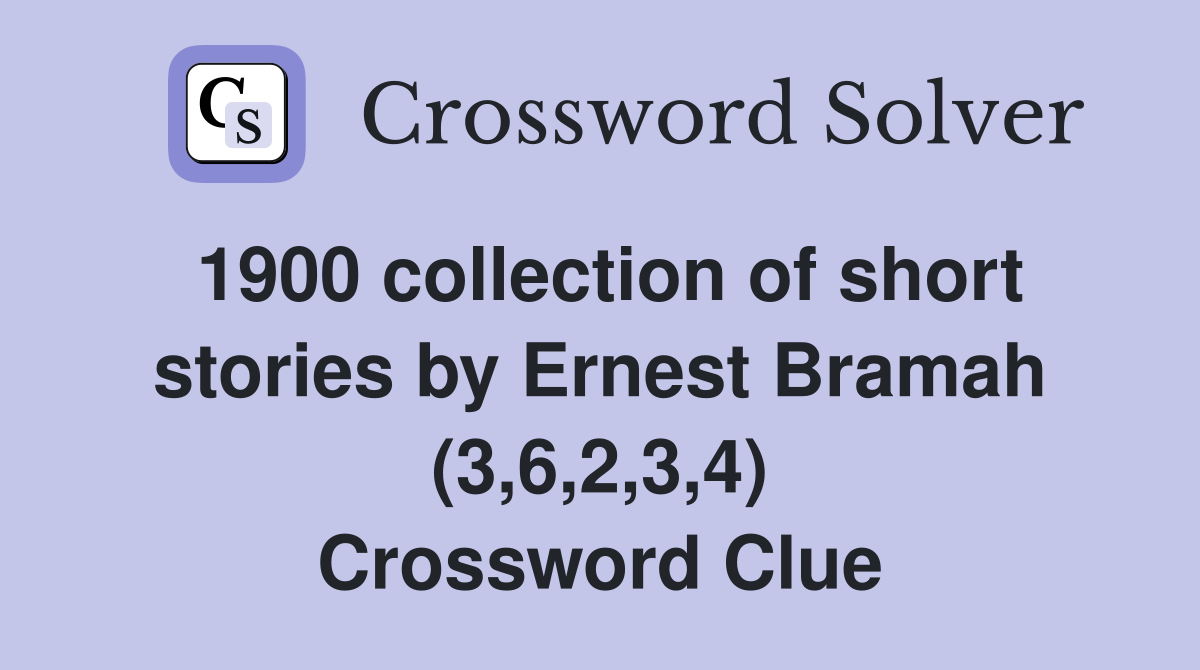 1900 collection of short stories by Ernest Bramah (3,6,2,3,4
